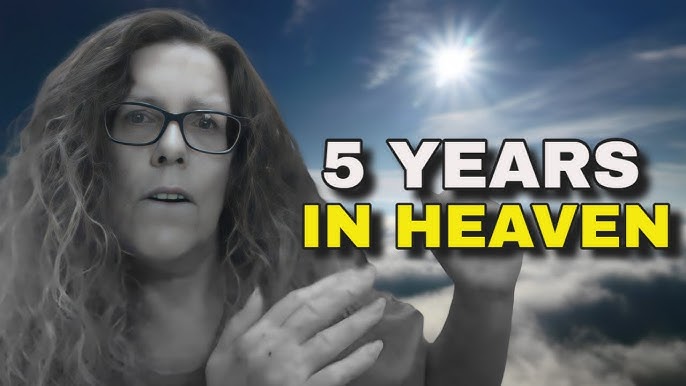 Woman who says she was pronounced dead for 15 minutes describes the ‘5 years she spent in heaven’